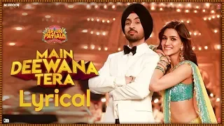 Guru Randhawa – Main Deewana Tera Lyrics | Arjun patiala