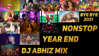 NonStop Year End Party Songs - DJ Abhiz Mix | Last Mix Of 2021