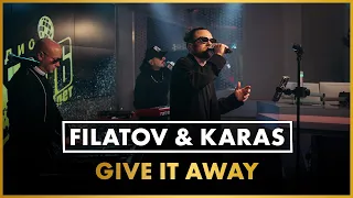 Filatov & Karas - Give It Away (LIVE @ Радио ENERGY)