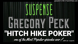 "Hitch Hike Poker" [remastered] Popular Episode of SUSPENSE starring GREGORY PECK
