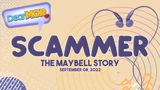 Dear MOR: "Scammer" The Maybell Story 09-08-22