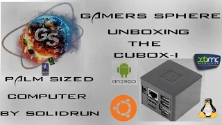 Gamers Sphere Unboxing of the Cubox-i by SolidRun