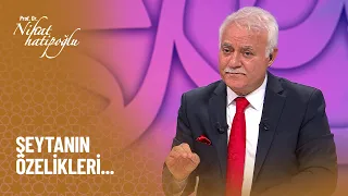 Şeytanın özellikleri... - Nihat Hatipoğlu ile Dosta Doğru 16 Eylül Perşembe