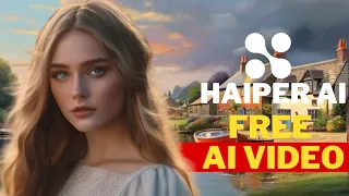 HAIPER AI - Your Free AI Companion . Sora Short Film Alternative (Udpate)