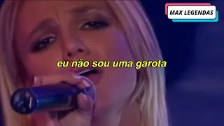 Britney Spears - I'm Not a Girl, Not Yet a Woman (Ao Vivo) (Tradução) (Legendado)