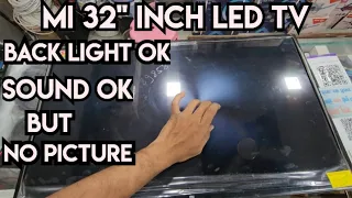 Mi 32" Smart Led Tv Display Problem| Back Light OK | Sound OK  But No Picture In Display.