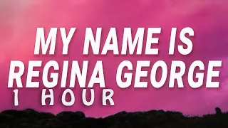 [ 1 HOUR ] Mean Girls - My Name Is Regina George Meet The Plastics (Lyrics)