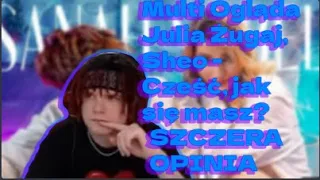 Multi Ogląda Julia Żugaj, Sheo - Cześć, jak się masz? (Sanah, Sobel COVER) {Szczera Opinia}