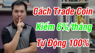 Cách Trade Coin kiếm 6%/tháng Tự Động 100% (Copy Bot)