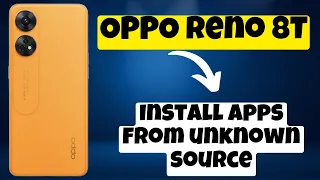 How to Install apps from unknown source OPPO Reno 8T