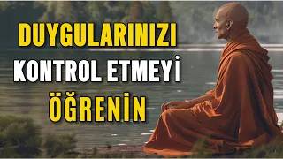 Duygularınızı Nasıl Kontrol Edebilirsiniz - Güçlü Bir Zen Hikayesi