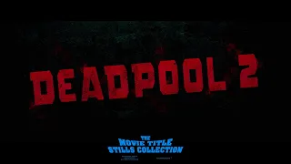 Deadpool 2 (2018) title sequence
