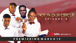 Notinourcircle ⭕ Episode 5