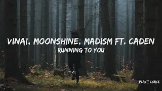 VINAI, Moonshine, Madism ft. Caden - Running To You (Lyrics)