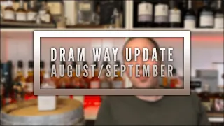 Dram Way Update - August / September 2023