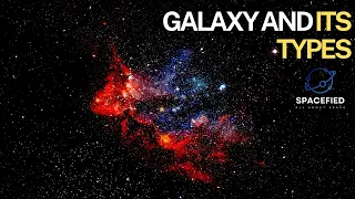 Galaxy Types: From Spiral to Elliptical and Everything in Between