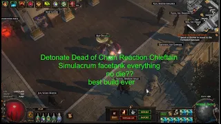 [POE 3.24] 0 Button AFK SIMULACRUM face tank build!!! Detonate Dead of Chain Reaction Chieftain