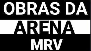 OBRAS DA ARENA MRV (11/06/2020)