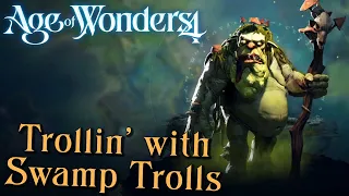 Swamp Trolls are amazing - Age of Wonders 4 Story Realm 2 Ep.2