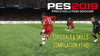 PES 2019 Top Goals & Skills - Compilation #1 HD |