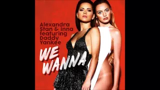 Alexandra Stan & INNA feat. Daddy Yankee - We Wanna (Slightly Sped Up)