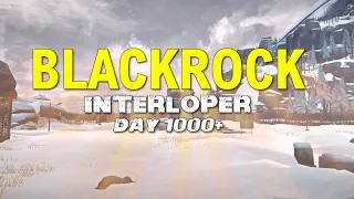 Interloper Beyond Day 1000: Going to Blackrock and Keeper's Pass