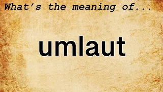 Umlaut Meaning : Definition of Umlaut