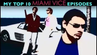 My Top 10 Favorite Miami Vice Episodes
