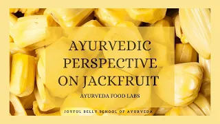 Jackfruit - Cooking & Medicinal Benefits From Ayurveda