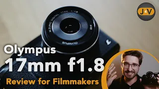 Olympus M.Zuiko 17mm f1.8 Review for Video (with Panasonic Gx80 / GX85) and Cinematic Test Film