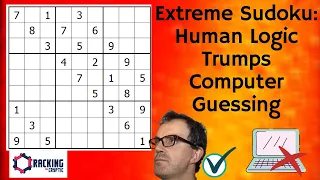 Extreme Sudoku: Human Logic Trumps Computer Guessing