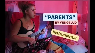 "PARENTS" BY YUNGBLUD (instrumental)