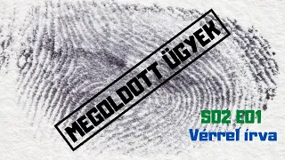 Megoldott ügyek S02E01 - Vérrel írva