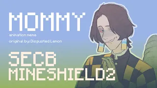 MOMMY | animation meme | SecB | Mineshield 2