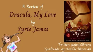 A Review of: Dracula, My Love -by- Syrie James - Mina Harker's Secret Journal