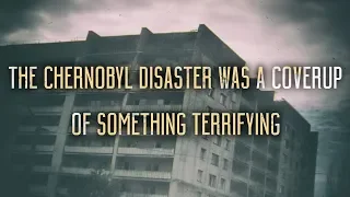The Chernobyl Disaster Was A Coverup Of Something Terrifying (Pt. 1) | Reddit Stories