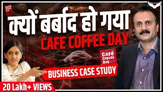 Rise And Fall Of CCD | Cafe Coffee Day Case Study | Rahul Malodia