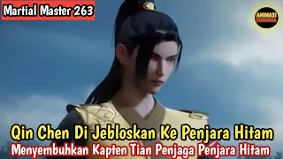 Martial Master 263 ‼️Qin Chen Di Masukan Ke penjara Hitam Menakutkan Departemen Penjaga kota