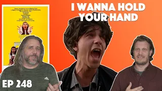 Ep. 248 - I Wanna Hold Your Hand (1978) Movie Discussion