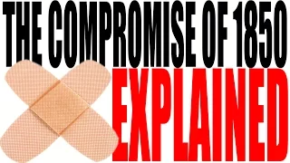 The Compromise of 1850 Explained: US History Review