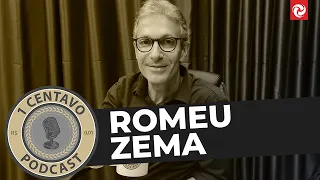 ROMEU ZEMA - 1 CENTAVO PODCAST #4