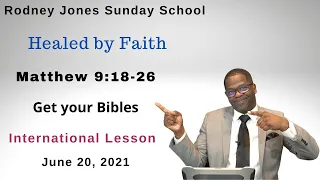 Healed by Faith, Matthew 9:18-26, June 20, 2021, Sunday school lesson (Int.)