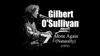 Gilbert O'Sullivan - Alone Again (Naturally) 1971