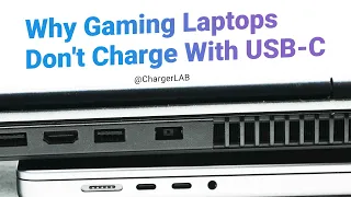 Why Gaming Laptops Don't Charge With USB-C?