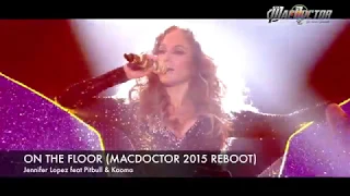 On The Floor (MacDoctor 2015 MV Reboot) - J.Lo ft Pitbull & Kaoma