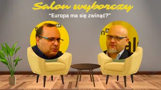 Salon Wyborczy: Europa ma się zwinąć?