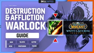 AFFLICTION & DESTRO WARLOCK WOTLK GUIDE | Best Race, Talents, Glyphs, Gear, Professions & Macros