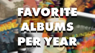 My Favorite Albums From Every Year I've Been Alive | PART ONE