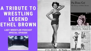 A Special Tribute to Wrestling Legend Ethel Brown