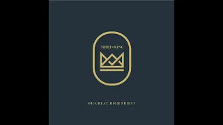 Thief To King - Oh Great High Priest (Full Album)